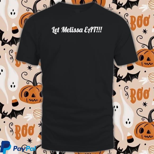 Nice Let Melissa Eat Sweatshirt