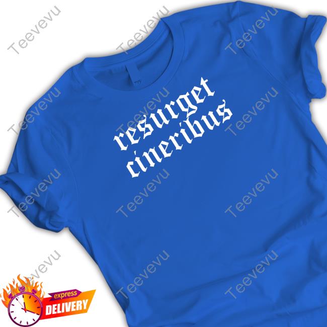 Joe Chapp Wearing Resurget Cineribus T Shirts