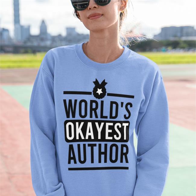 World's Okayest Author Sweatshirt