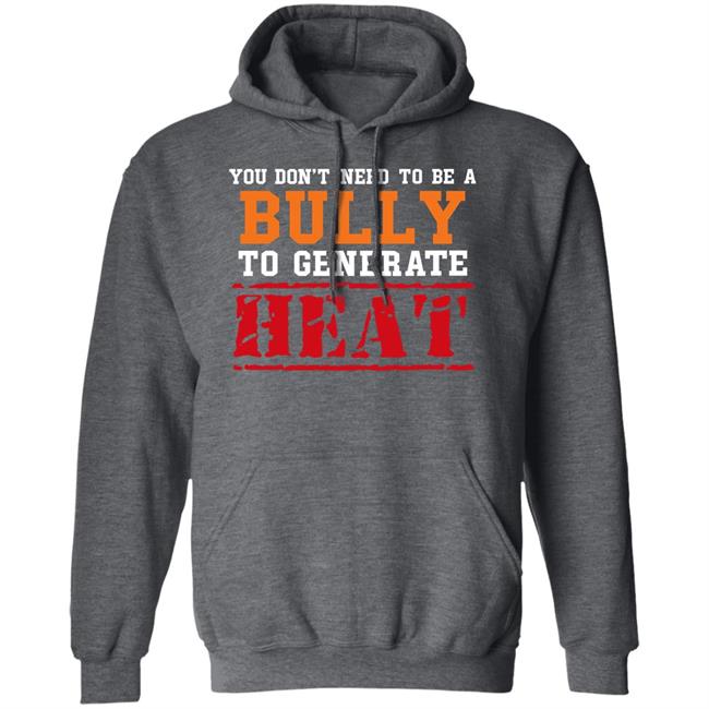 You Don't Need To A Bully To Generate Heat Shirt Toru Yano Fan Account You Don't Need To A Bully To Generate Heat Shirt Toru Yano Fan Account