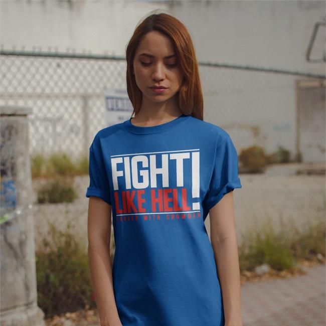 Fight Like Hell T Shirt