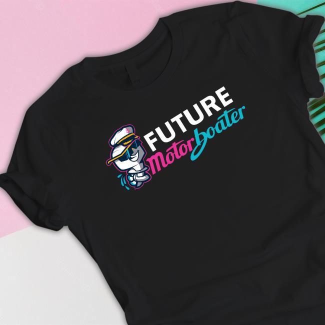Future Motorboater shirt
