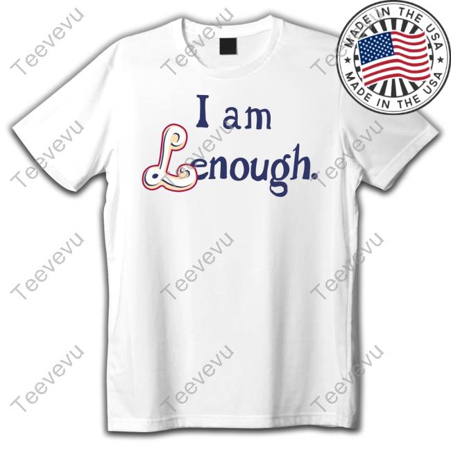 I Am Lenough Sweatshirt