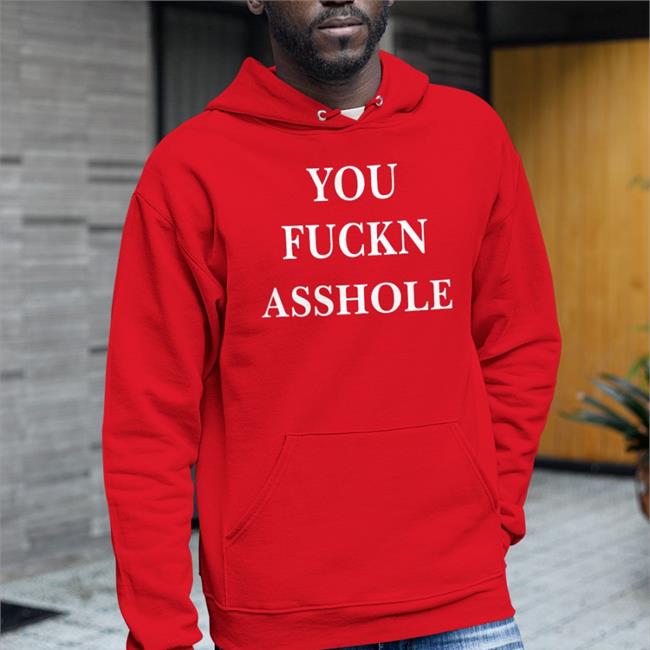 Poorly Translated Shirt Store You Fuckn Asshole Tee Shirt