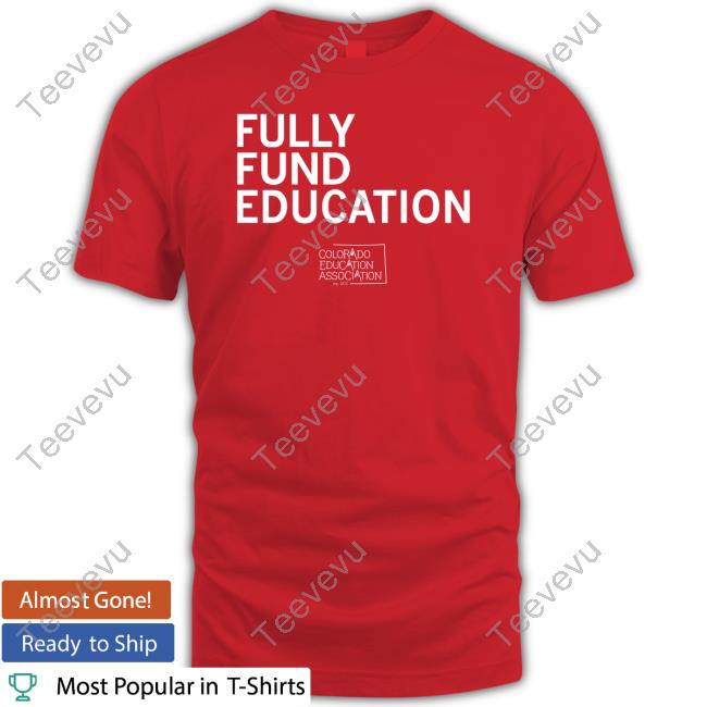 Fully Funded Edcuation Tee Shirt