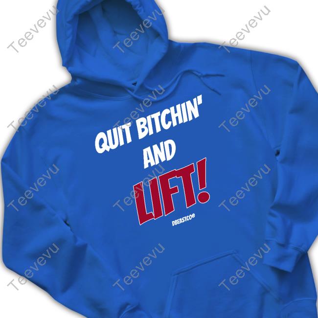 Quit Bitchin' And Lift Sweatshirt