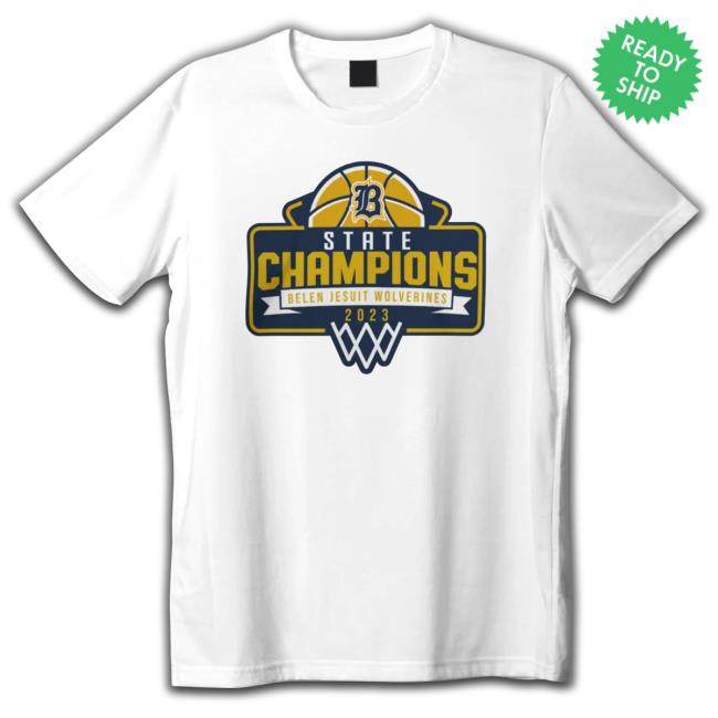 Belen Jesuit Wolverines Basketball 2023 State Champions shirt, hoodie, tank top, sweater and long sleeve t-shirt