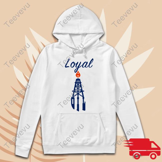 Heatdaddy Loyal To The Oil Shirt