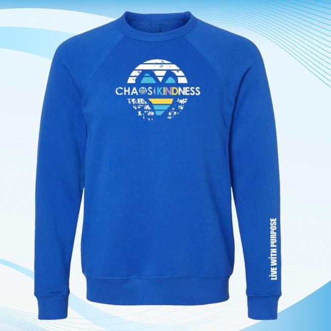 Chaos And Kindness Merch Live With Purpose Funny Shirt