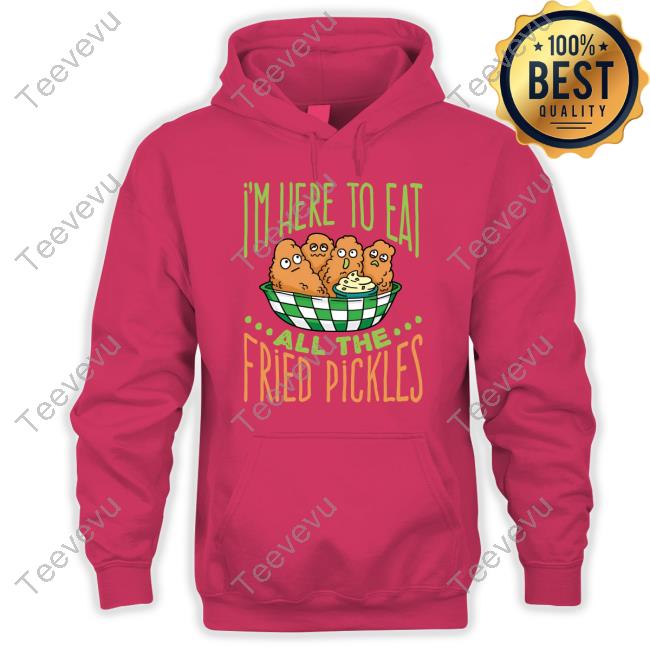 Predator Poachers I'm Here To Eat All The Fried Pickles Hooded Sweatshirt