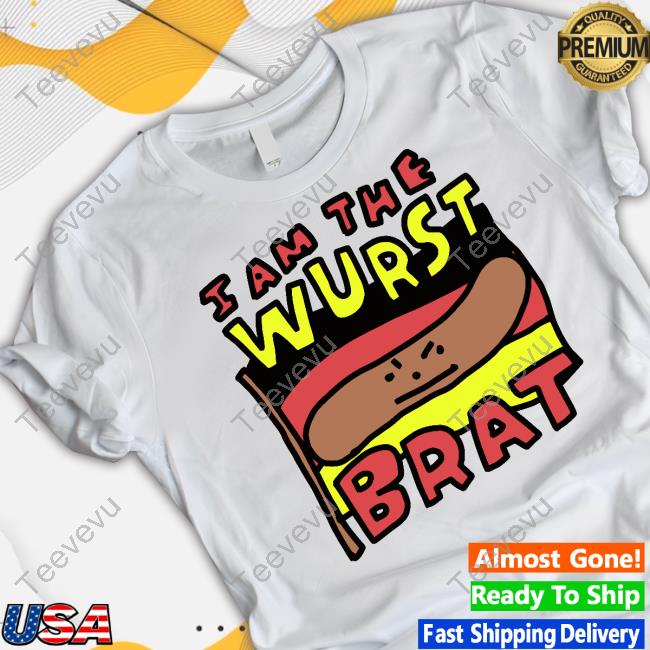 Zoe Bread I Am The Wurst Brat Tees