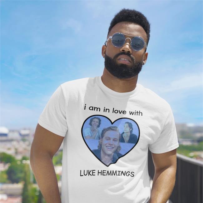 Cate Is An Emotional Blender I Am In Love With Luke Hemmings Shirt 5 Seconds Of Summer