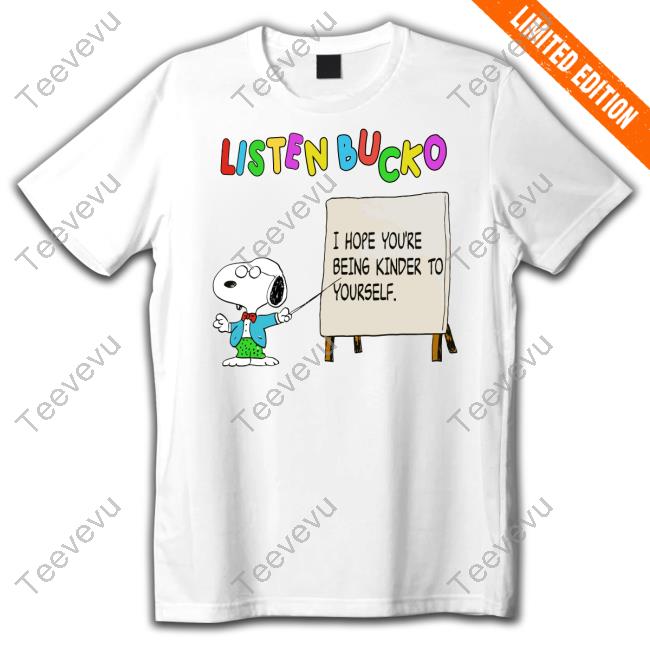 Listen Bucko I Hope You're Being Kinder To Yourself Hooded Sweatshirt