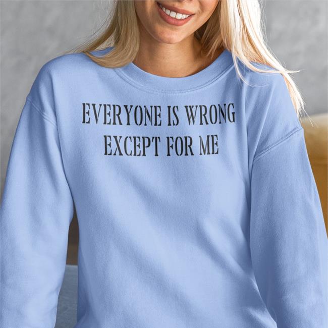 Northstardoll Everyone Is Wrong Except For Me T Shirt White