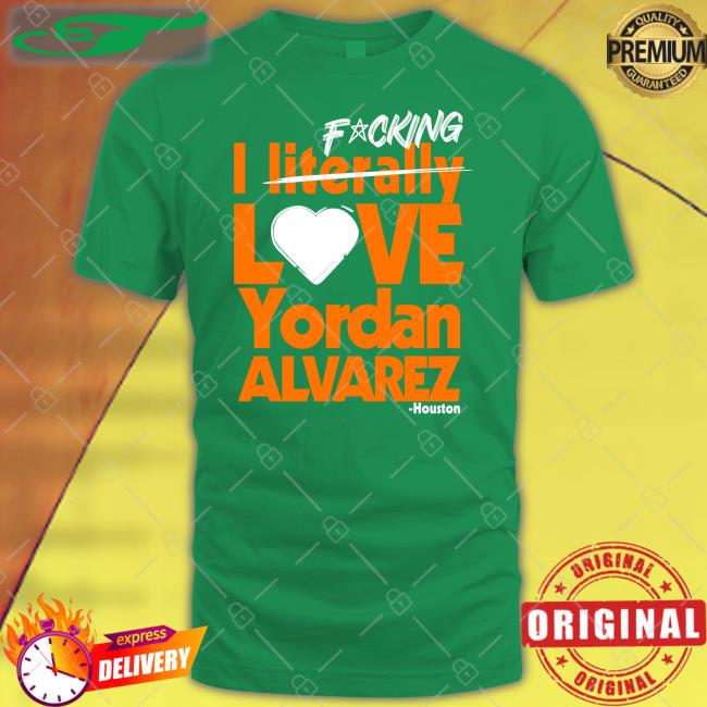Sean Pendergast Fucking I Literally Love Yordan Alvarez Houston Sweatshirt Seantpendergast