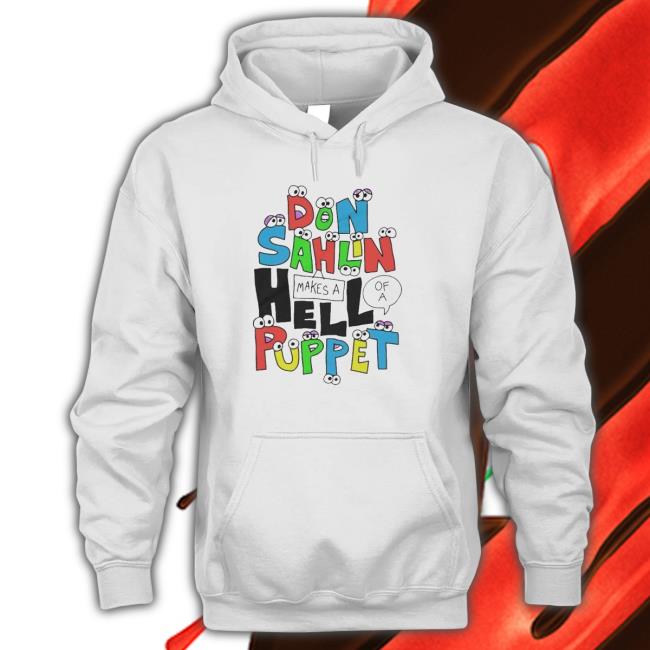 Official Quiet Neighbor Don Sahlin Make A Hell Of A Puppet shirt, hoodie, tank top, sweater and long sleeve t-shirt