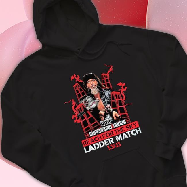 Roh Reach For The Sky Ladder Match Shirt Roh Reach For The Sky Ladder Match shirt