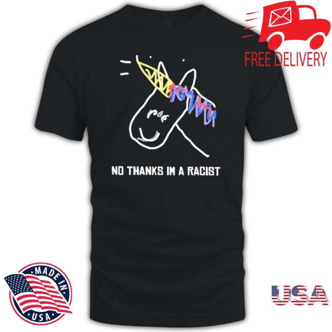 No Thanks In A Racist T-shirt