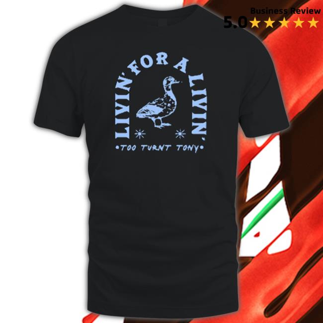 Too Turnt Tony The Livin shirt Too Turnt Tony The Livin shirt