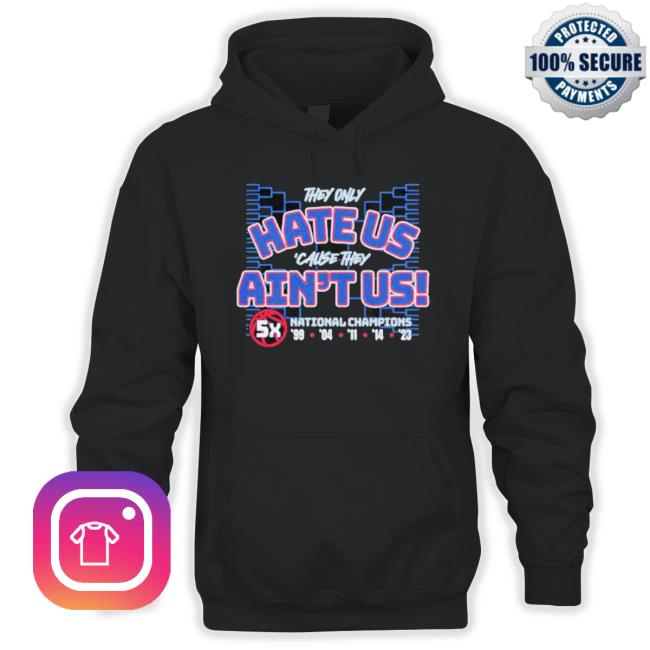 They Only Hate Us ’Cause They Ain’T Us 5X Shirt They Only Hate Us ’Cause They Ain’T Us 5X Shirt
