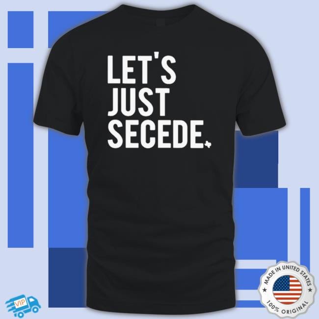 Official Let’s Just Secede Texas Sweater