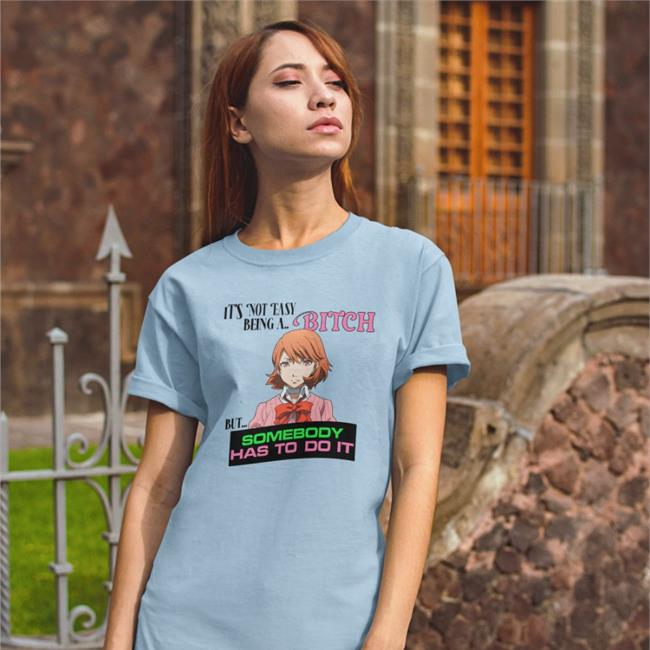 Ariadne It's Not Easy Being A Bitch But Somebody Has To Do It Sweatshirt