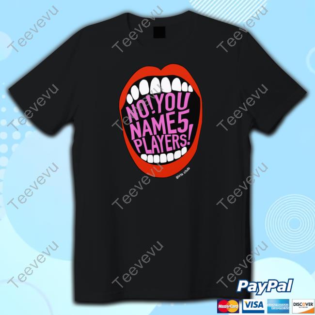 No You Name 5 Players Tee Shirt