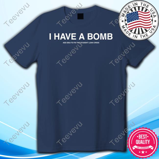 Shitheadsteve Merch I Have A Bomb Ass Idea To Fix The Student Loan Crisis Hoodie Sweatshirt