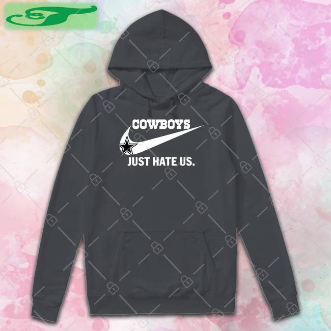 Cowboys Just Hate Us New Hoodies