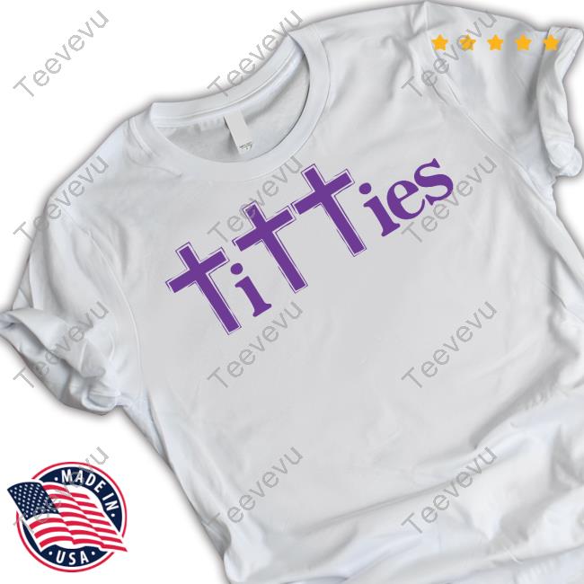 Gotfunny Merch Titties Crosses Shirt