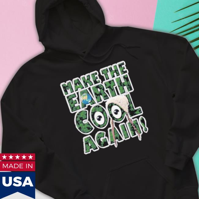 Official Make The Earth Cool Again Great Model t- shirt