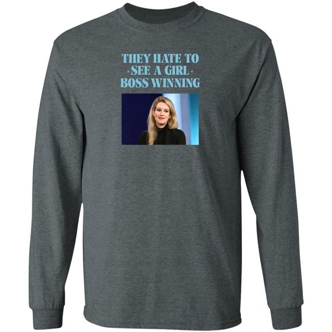 Elizabeth Holmes They Hate To See A Girl Boss Winning Shirt Elizabeth Holmes They Hate To See A Girl Boss Winning Shirt