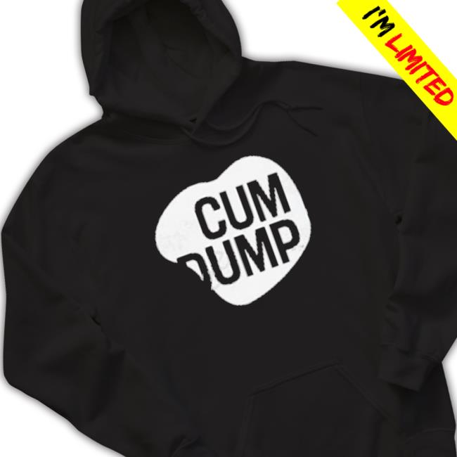 Cum Dump Shirt