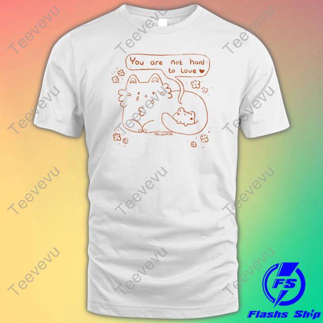 Massypyne Shop You Are Not Hard To Love Massypyne Classic Shirt