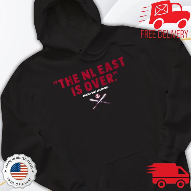 The NL East Is Over Atlanta Braves Champions 2023 Sweatshirt The NL East Is Over Atlanta Braves Champions 2023 T Shirt