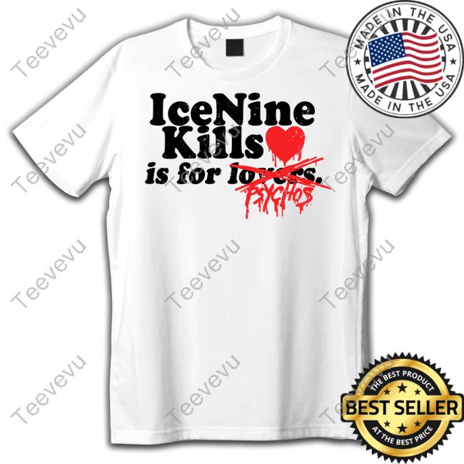 Ink Merch Ice Nine Kills Is For Lovers Psychos T Shirt