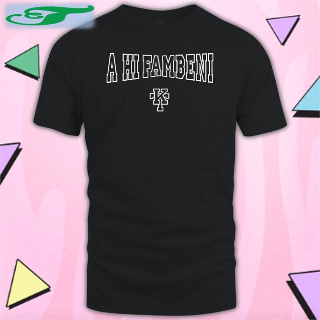 A Hi Fambeni Kt Tee Shirt