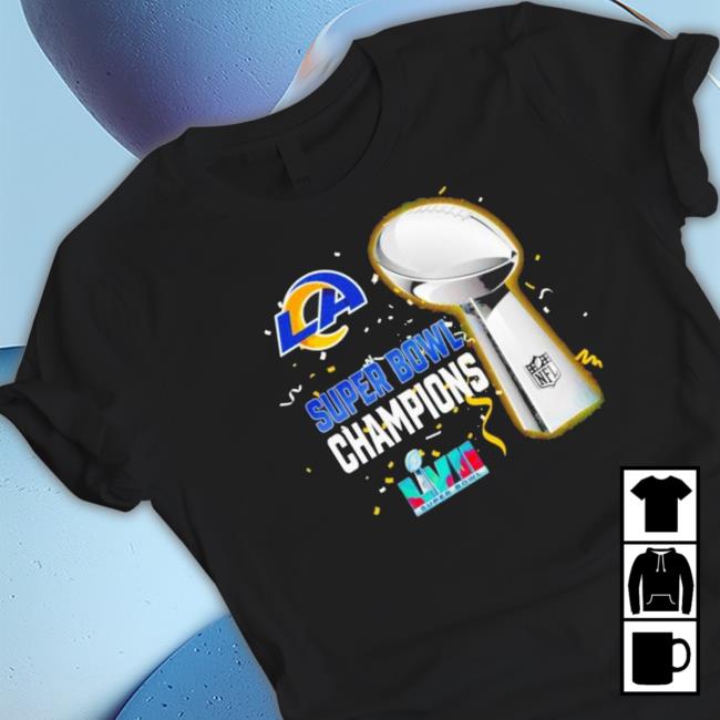 Los Angeles Rams Super Bowl Lvii 2023 Champions Hoodie Los Angeles Rams Super Bowl Lvii 2023 Champions shirt