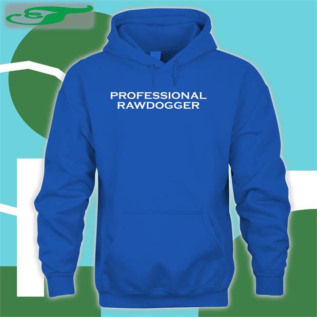 Shirts That Go Hard Professional Rawdogger Long Sleeve T Shirt