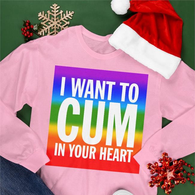 I Want To Cum In Your Heart Shirt