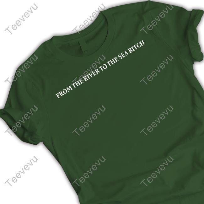 From The River To The Sea Bitch Long Sleeve T Shirt