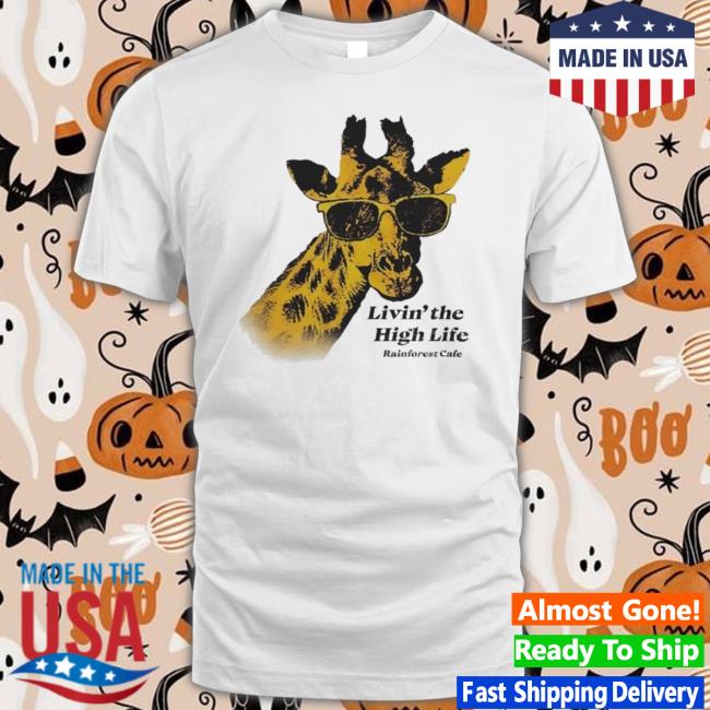 Design Landry’S Inc Shop Rainforest Cafe Livin’ The High Life shirt