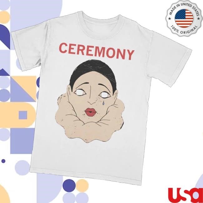 Ceremony A Single Tear Funny Shirt