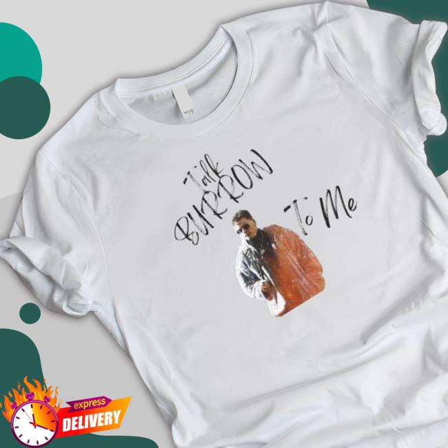 Talk Burrow To Me,Joey B tee shirt