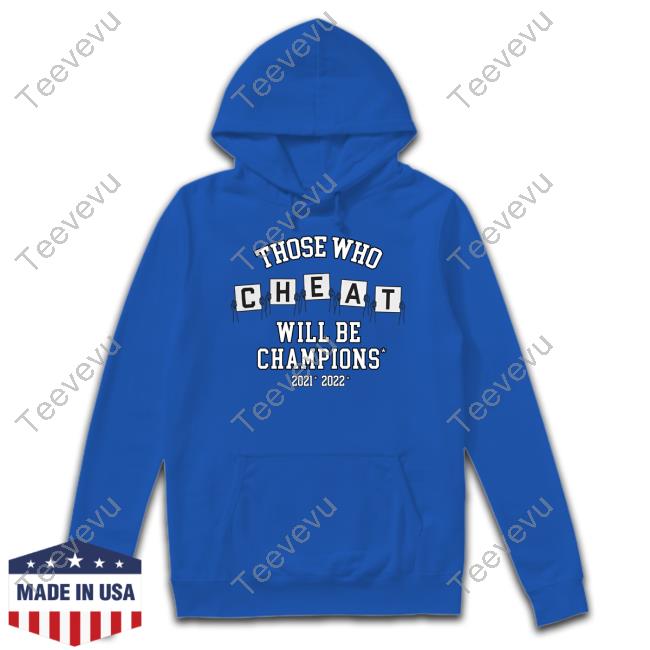 Eleven Warriors Those Who Cheat Will Be Champions T Shirt