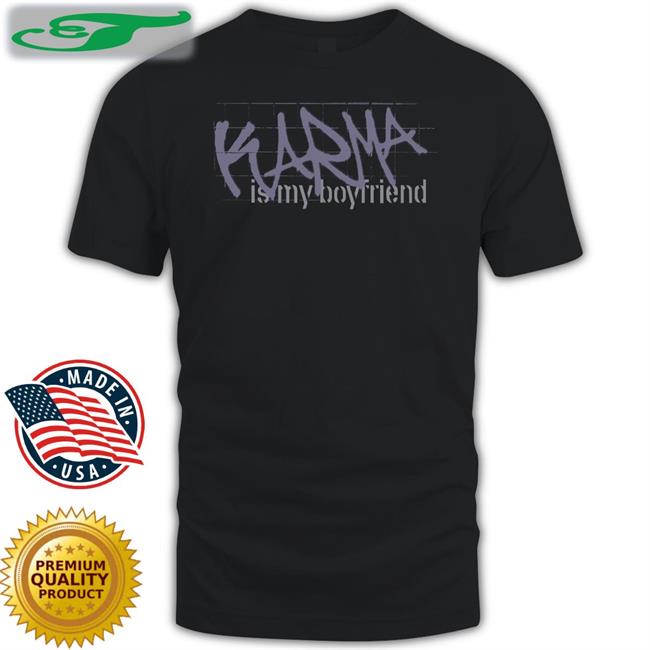 Savlovesswift Karma Is My Boyfriend Shirt