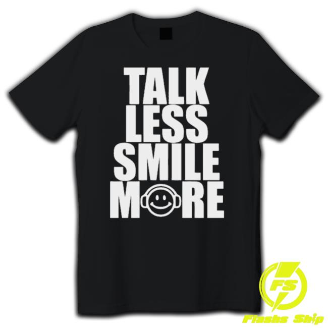 Talk Less Smile More 2023 Shirt