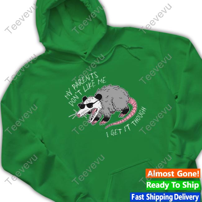 My Parents Don't Like Me I Get It Though Long Sleeve T Shirt Mega64