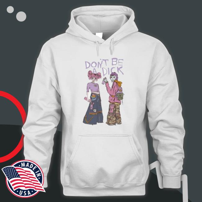 Don’T Be A Dick Funny Art Sweatshirts