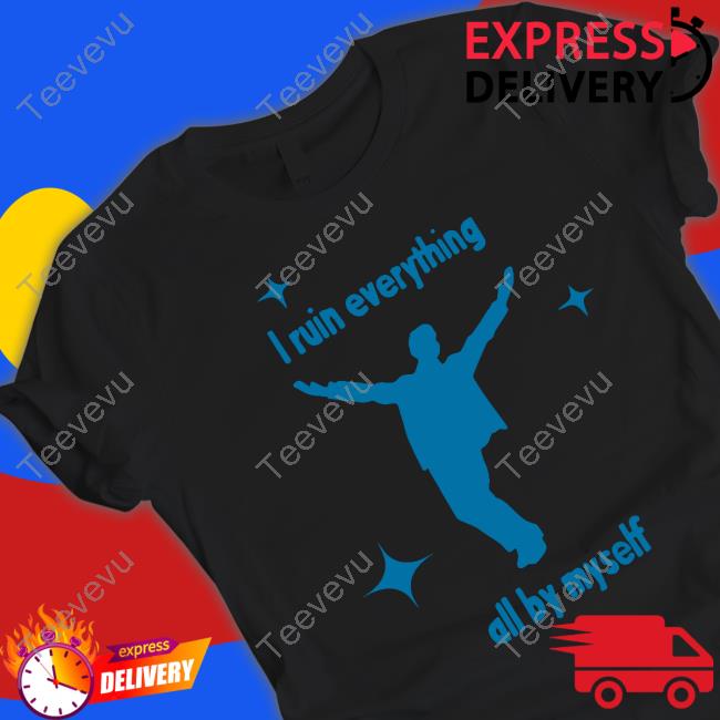 Shirts That Go Hard I Ruin Everything All By Myself Long Sleeve Shirt Pleasant Possession
